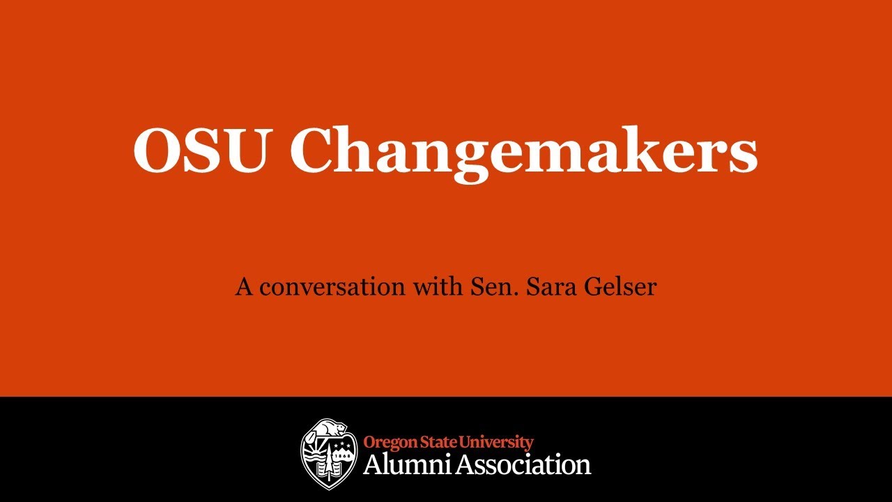 "OSU Changemakers, A conversation with Sen. Sara Gelser" with OSUAA logo